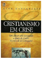 Cristianismo em Crise_Hank Hanegraaff.pdf